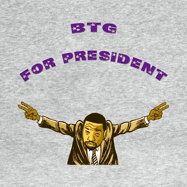 BTG For President by rare